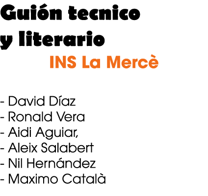 Gui n tecnico y literario INS La Merc David D az Ronald Vera Aidi Aguiar, Aleix Salabert Nil Hern ndez Maximo Catal 