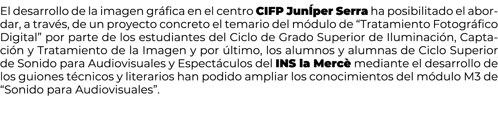 El desarrollo de la imagen gr fica en el centro CIFP Jun per Serra ha posibilitado el abordar, a trav s, de un proyec...